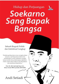 Image of Hidup dan Perjuangan Soekarno Sang Bapak Bangsa